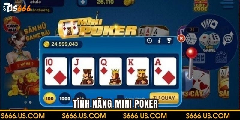 Tính năng sử dụng mini poker