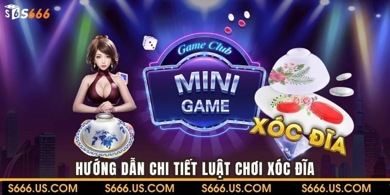 Hướng Dẫn Chi Tiết Luật Chơi Xóc Đĩa Tại Nhà Cái S666