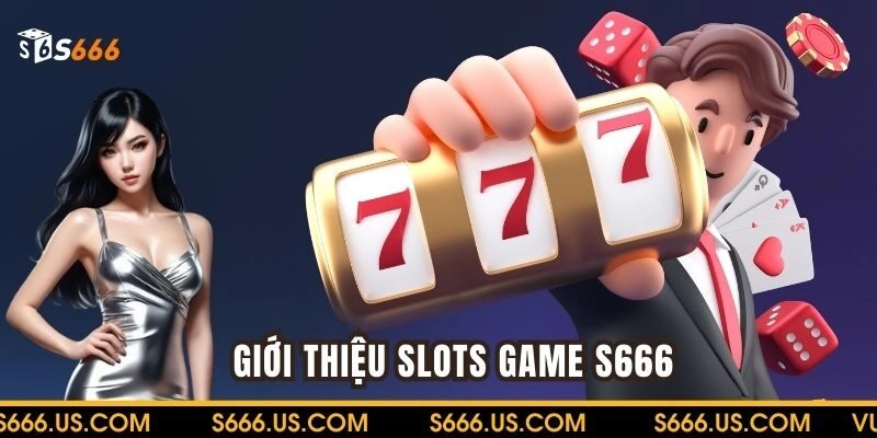 Giới thiệu slots game 