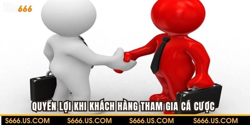 Khách hàng được đảm bảo quyền lợi nhất định khi cá cược