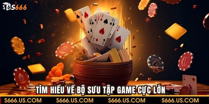 Tìm hiểu về bộ sưu tập game cực lớn