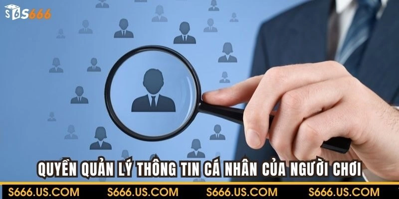 Người chơi có quyền đối với dữ liệu cá nhân chính mình