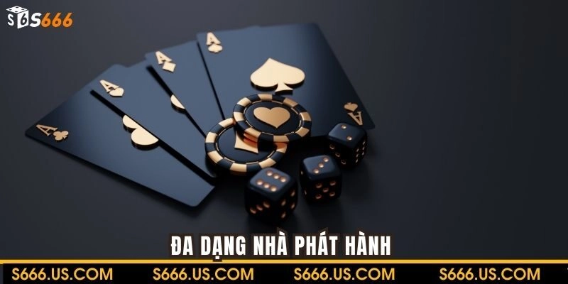 Đa dạng nhà phát hành được hợp tác cùng Casino